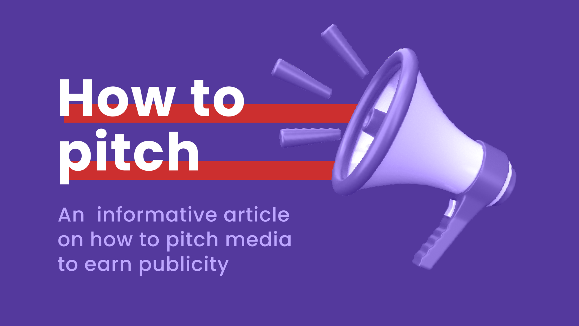 How to pitch media to earn publicity